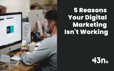 5 Reasons Your Digital Marketing Isn’t Working